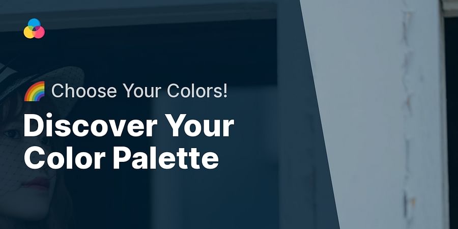 Discover Your Color Palette - 🌈 Choose Your Colors!