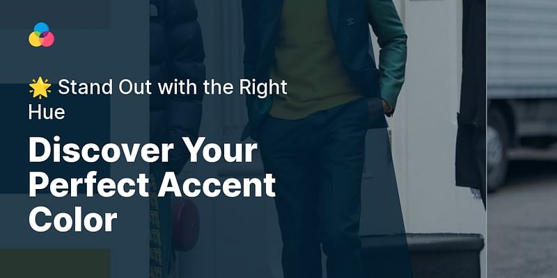 Discover Your Perfect Accent Color - 🌟 Stand Out with the Right Hue