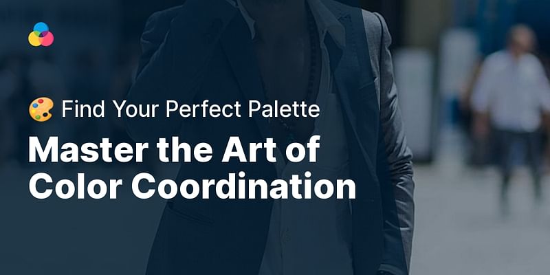 Master the Art of Color Coordination - 🎨 Find Your Perfect Palette