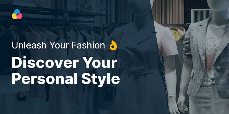 Discover Your Personal Style - Unleash Your Fashion 👌