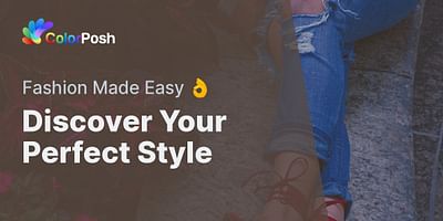 Discover Your Perfect Style - Fashion Made Easy 👌