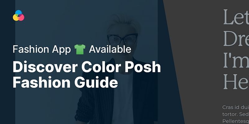 Discover Color Posh Fashion Guide - Fashion App 👕 Available