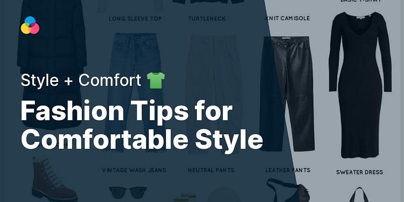 Fashion Tips for Comfortable Style - Style + Comfort 👕