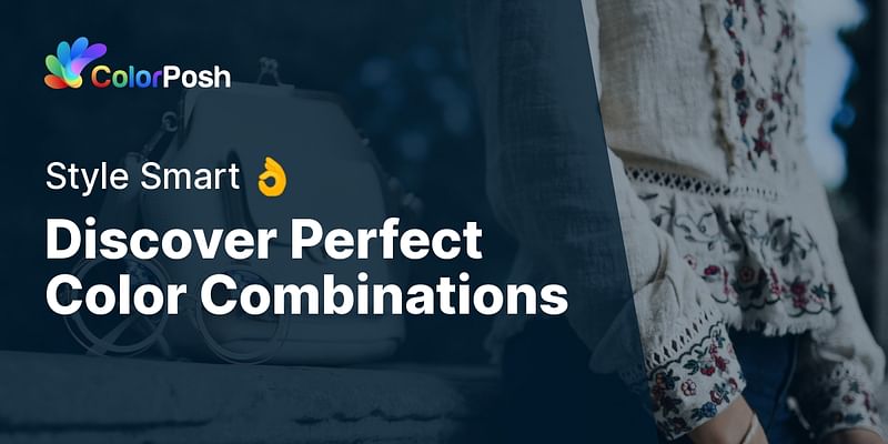 Discover Perfect Color Combinations - Style Smart 👌