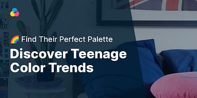 Discover Teenage Color Trends - 🌈 Find Their Perfect Palette