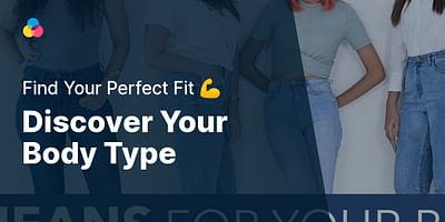 Discover Your Body Type - Find Your Perfect Fit 💪