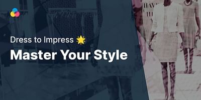 Master Your Style - Dress to Impress 🌟