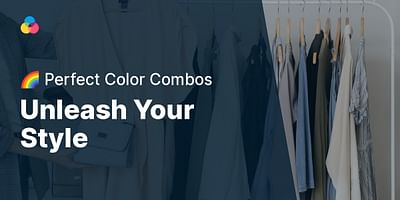 Unleash Your Style - 🌈 Perfect Color Combos
