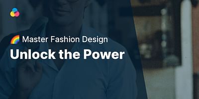 Unlock the Power - 🌈 Master Fashion Design