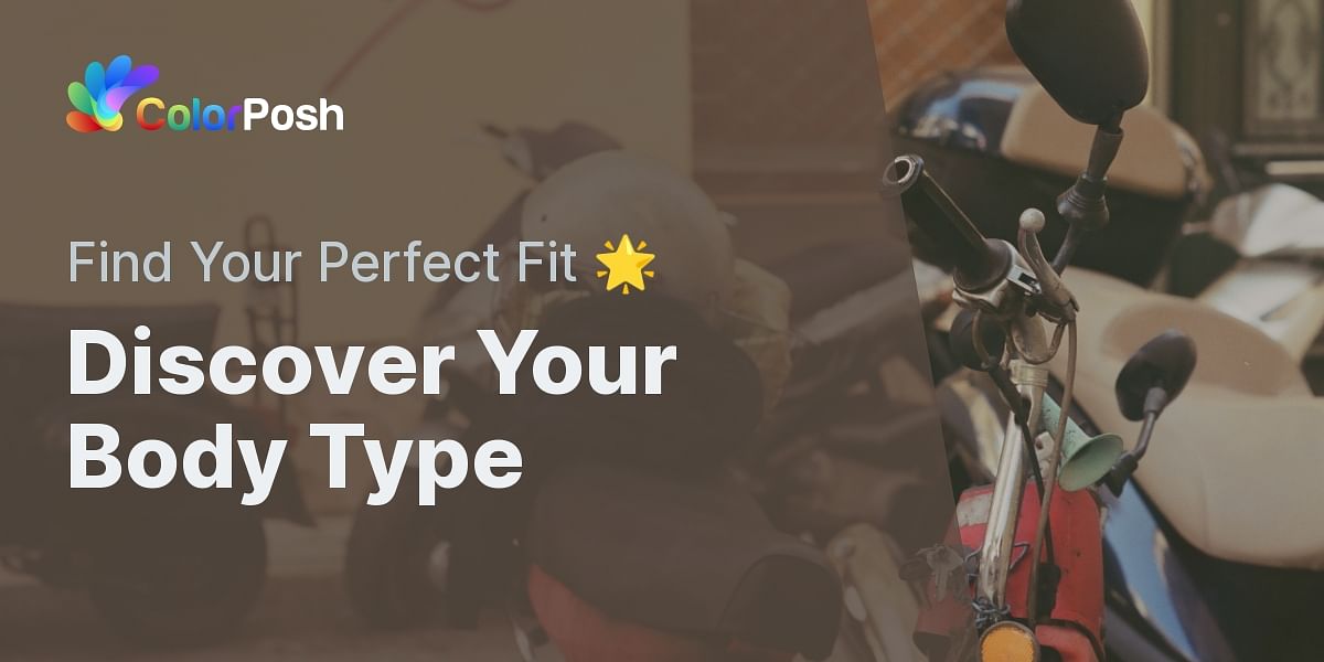 Identify Your Body Type and Dressing Tips Quiz Color Posh