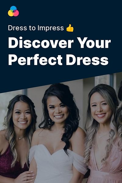 Discover Your Perfect Dress - Dress to Impress 👍