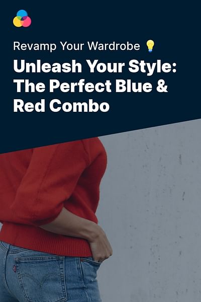 Unleash Your Style: The Perfect Blue & Red Combo - Revamp Your Wardrobe 💡
