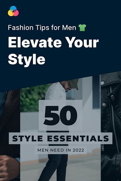 Elevate Your Style - Fashion Tips for Men 👕
