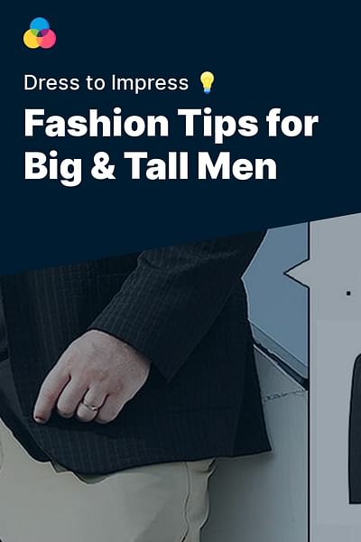 Fashion Tips for Big & Tall Men - Dress to Impress 💡