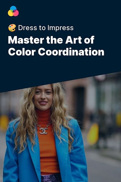 Master the Art of Color Coordination - 🎨 Dress to Impress