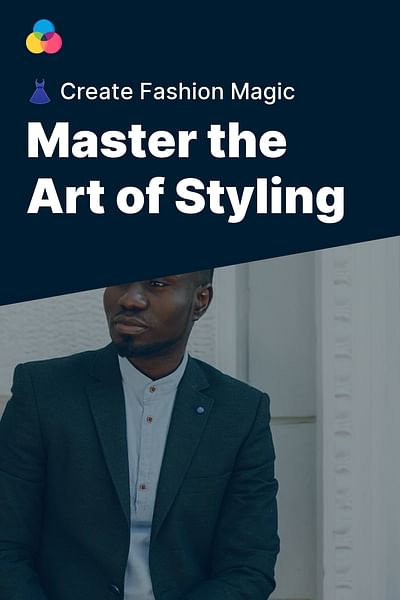 Master the Art of Styling - 👗 Create Fashion Magic