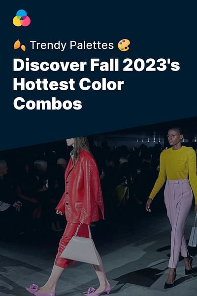 Discover Fall 2023's Hottest Color Combos - 🍂 Trendy Palettes 🎨