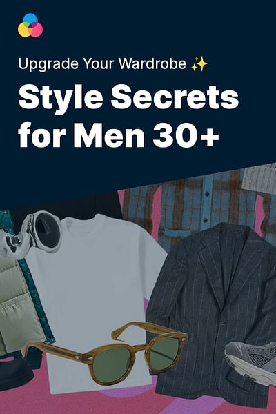 Style Secrets for Men 30+ - Upgrade Your Wardrobe ✨