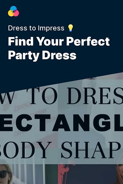 Find Your Perfect Party Dress - Dress to Impress 💡