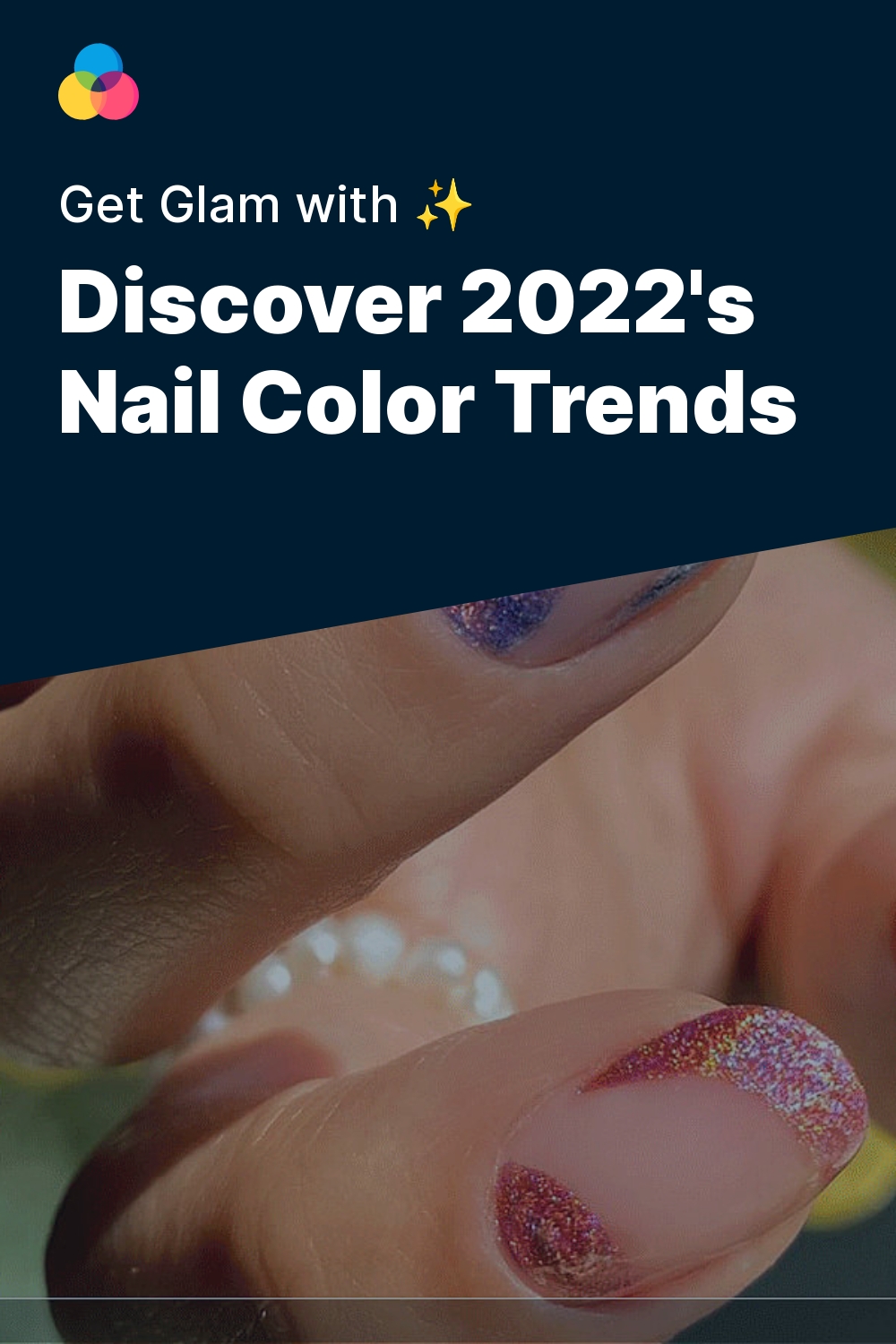 Discover 2022's Nail Color Trends - Get Glam with ✨