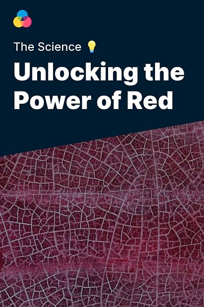 Unlocking the Power of Red - The Science 💡